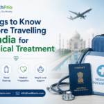 Things to Know Before Travelling to India for Medical Treatment